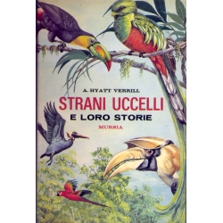 Alpheus Hyatt Verrill - Strani uccelli e loro storie